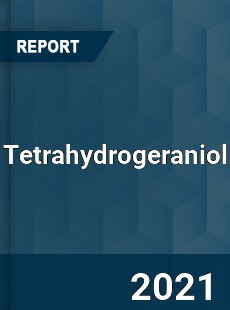 Global Tetrahydrogeraniol Professional Survey Report