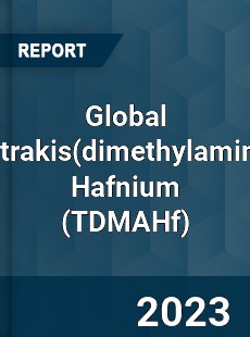 Global Tetrakis Hafnium Industry