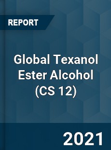 Global Texanol Ester Alcohol Market