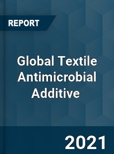 Global Textile Antimicrobial Additive Market