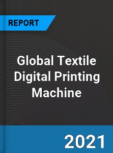 Global Textile Digital Printing Machine Market