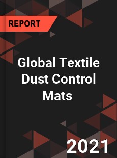 Global Textile Dust Control Mats Market