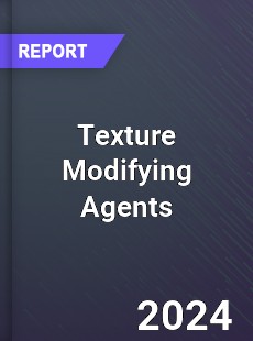 Global Texture Modifying Agents Market