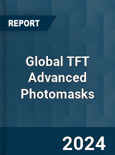 Global TFT Advanced Photomasks Industry