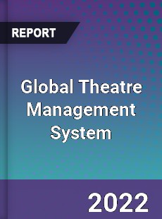 Global Theatre Management System Market