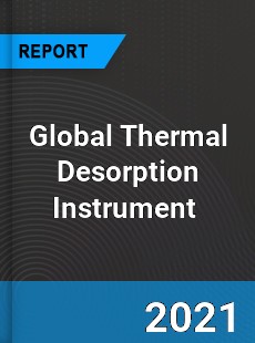 Global Thermal Desorption Instrument Market