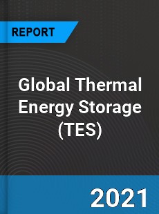 Global Thermal Energy Storage Market