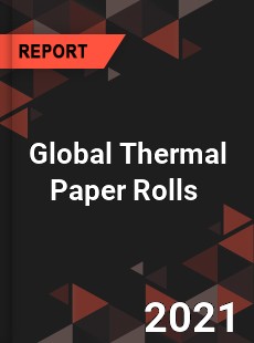 Global Thermal Paper Rolls Market