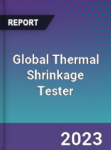 Global Thermal Shrinkage Tester Industry