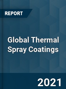 Global Thermal Spray Coatings Market