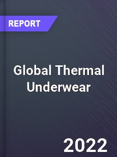 Global Thermal Underwear Market