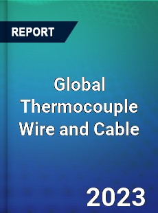 Global Thermocouple Wire and Cable Industry