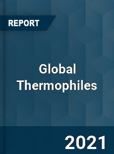 Global Thermophiles Market