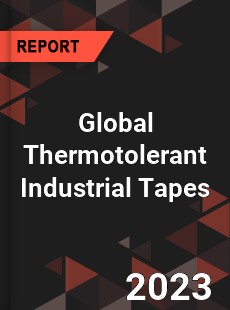 Global Thermotolerant Industrial Tapes Market