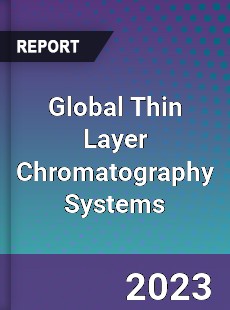 Global Thin Layer Chromatography Systems Market