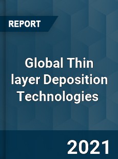 Global Thin layer Deposition Technologies Market