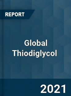 Global Thiodiglycol Market