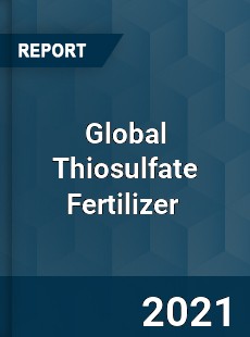 Global Thiosulfate Fertilizer Market