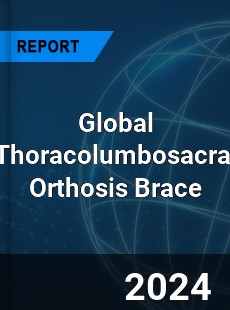 Global Thoracolumbosacral Orthosis Brace Industry