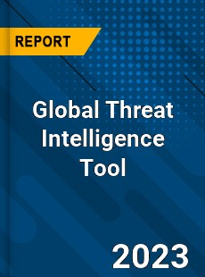 Global Threat Intelligence Tool Industry