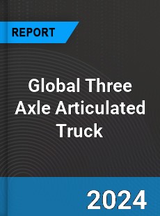 Global Three Axle Articulated Truck Industry