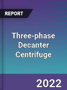 Global Three phase Decanter Centrifuge Market