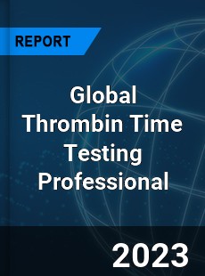 Global Thrombin Time Testing Professional Market