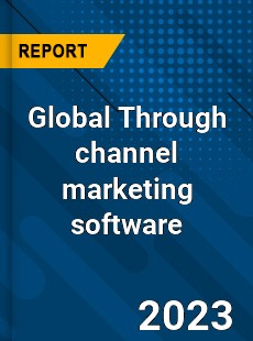 Global Through channel marketing software Market