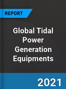 Global Tidal Power Generation Equipments Market