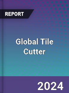 Global Tile Cutter Market