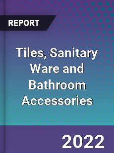 Global Tiles Sanitary Ware and Bathroom Accessories Market