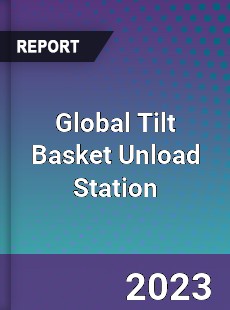 Global Tilt Basket Unload Station Industry