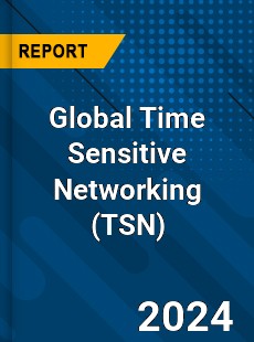 Global Time Sensitive Networking Industry