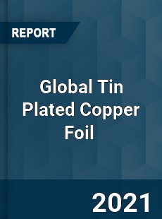 Global Tin Plated Copper Foil Market