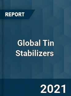 Global Tin Stabilizers Market