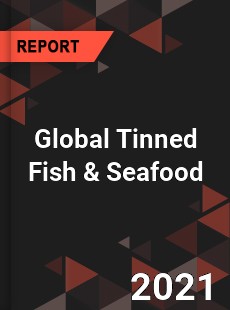 Global Tinned Fish amp Seafood Market