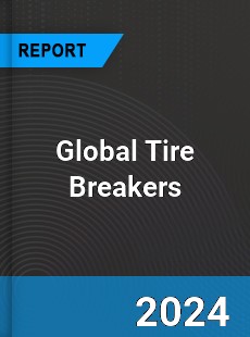 Global Tire Breakers Industry