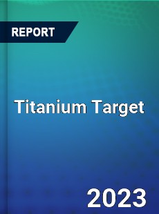 Global Titanium Target Market