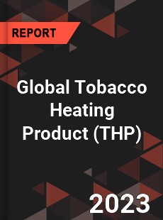 Global Tobacco Heating Product Industry