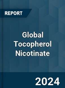 Global Tocopherol Nicotinate Industry