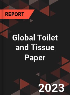 Global Toilet and Tissue Paper Market