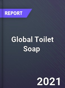 Global Toilet Soap Market