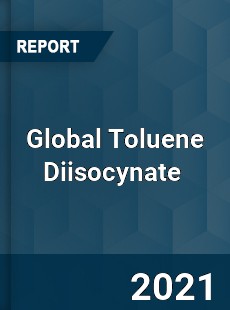 Global Toluene Diisocynate Market