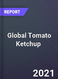 Global Tomato Ketchup Market