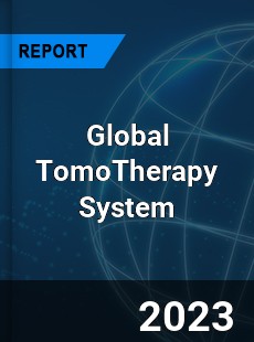 Global TomoTherapy System Industry