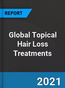 Global Topical Hair Loss Treatments Market