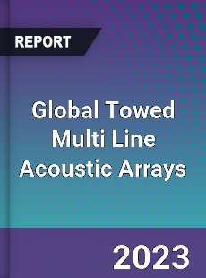 Global Towed Multi Line Acoustic Arrays Industry