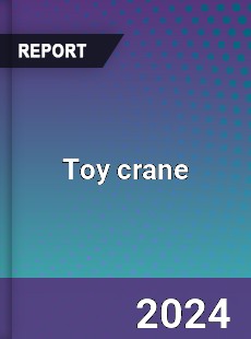 Global Toy crane Industry