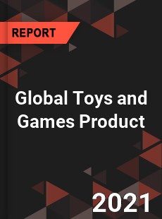 Global Toys and Games Product Market