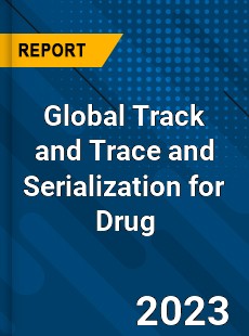 Global Track and Trace and Serialization for Drug Industry